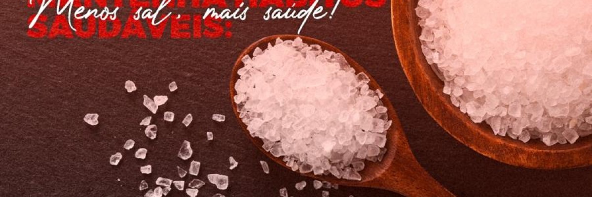 Mantenha hábitos saudáveis: Menos sal, mais saúde!